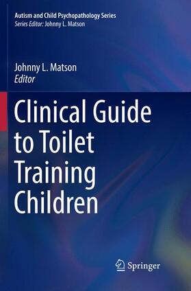 Matson |  Clinical Guide to Toilet Training Children | Buch |  Sack Fachmedien