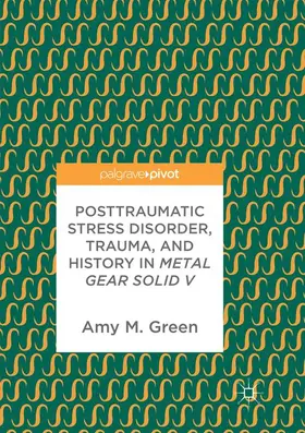 Green |  Posttraumatic Stress Disorder, Trauma, and History in Metal Gear Solid V | Buch |  Sack Fachmedien