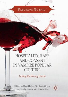 Baker / Stasiewicz-Bienkowska / Green | Hospitality, Rape and Consent in Vampire Popular Culture | Buch | 978-3-319-87394-7 | sack.de