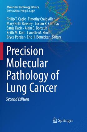 Cagle / Dacic / Allen | Precision Molecular Pathology of Lung Cancer | Buch | 978-3-319-87434-0 | sack.de