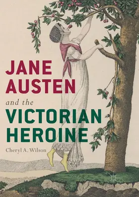 Wilson | Jane Austen and the Victorian Heroine | Buch | 978-3-319-87440-1 | www.sack.de