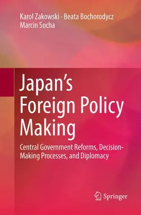 Zakowski / Socha / Bochorodycz |  Japan's Foreign Policy Making | Buch |  Sack Fachmedien