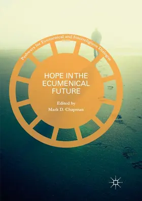 Chapman |  Hope in the Ecumenical Future | Buch |  Sack Fachmedien