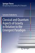 Chakraborty |  Classical and Quantum Aspects of Gravity in Relation to the Emergent Paradigm | Buch |  Sack Fachmedien