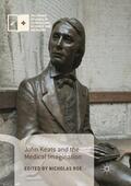 Roe |  John Keats and the Medical Imagination | Buch |  Sack Fachmedien