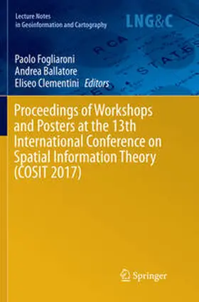 Fogliaroni / Clementini / Ballatore | Proceedings of Workshops and Posters at the 13th International Conference on Spatial Information Theory (COSIT 2017) | Buch | 978-3-319-87678-8 | sack.de