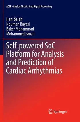 Saleh / Ismail / Bayasi |  Self-powered SoC Platform for Analysis and Prediction of Cardiac Arrhythmias | Buch |  Sack Fachmedien