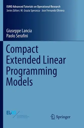 Serafini / Lancia |  Compact Extended Linear Programming Models | Buch |  Sack Fachmedien