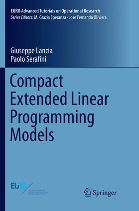 Serafini / Lancia | Compact Extended Linear Programming Models | Buch | 978-3-319-87687-0 | sack.de