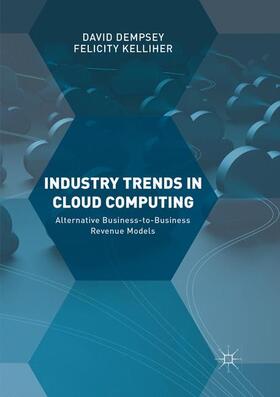 Kelliher / Dempsey | Industry Trends in Cloud Computing | Buch | 978-3-319-87693-1 | sack.de