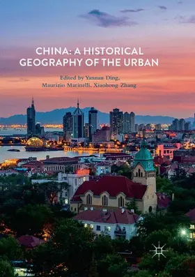 Ding / Zhang / Marinelli |  China: A Historical Geography of the Urban | Buch |  Sack Fachmedien