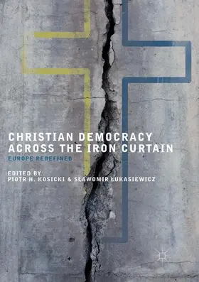 Lukasiewicz / Kosicki / Lukasiewicz |  Christian Democracy Across the Iron Curtain | Buch |  Sack Fachmedien
