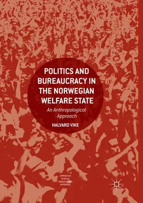 Vike |  Politics and Bureaucracy in the Norwegian Welfare State | Buch |  Sack Fachmedien