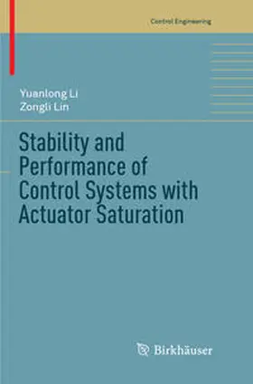 Lin / Li |  Stability and Performance of Control Systems with Actuator Saturation | Buch |  Sack Fachmedien