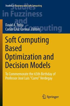 Cruz Corona / Pelta |  Soft Computing Based Optimization and Decision Models | Buch |  Sack Fachmedien