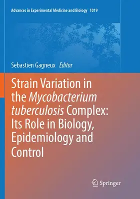 Gagneux |  Strain Variation in the Mycobacterium tuberculosis Complex: Its Role in Biology, Epidemiology and Control | Buch |  Sack Fachmedien