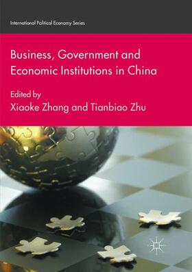 Zhu / Zhang |  Business, Government and Economic Institutions in China | Buch |  Sack Fachmedien