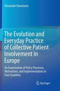 Haarmann |  The Evolution and Everyday Practice of Collective Patient Involvement in Europe | Buch |  Sack Fachmedien
