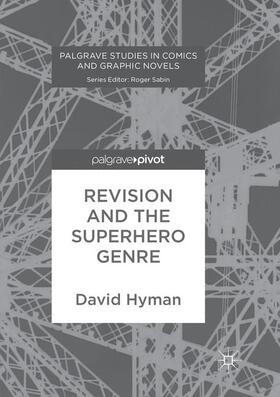 Hyman | Revision and the Superhero Genre | Buch | 978-3-319-87864-5 | sack.de