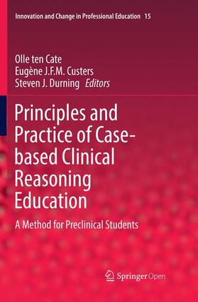 ten Cate / Durning / Custers | Principles and Practice of Case-based Clinical Reasoning Education | Buch | 978-3-319-87882-9 | sack.de