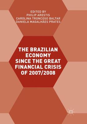 Arestis / Prates / Troncoso Baltar |  The Brazilian Economy since the Great Financial Crisis of 2007/2008 | Buch |  Sack Fachmedien