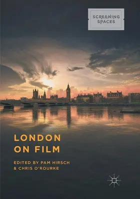 O'Rourke / Hirsch | London on Film | Buch | 978-3-319-87916-1 | sack.de