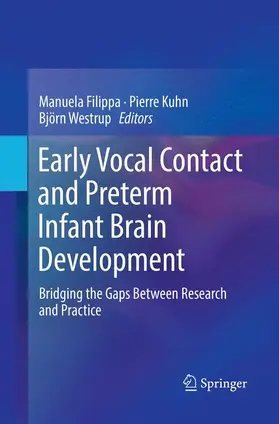 Filippa / Westrup / Kuhn |  Early Vocal Contact and Preterm Infant Brain Development | Buch |  Sack Fachmedien