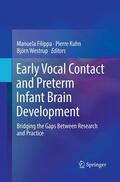 Filippa / Westrup / Kuhn |  Early Vocal Contact and Preterm Infant Brain Development | Buch |  Sack Fachmedien