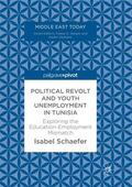 Schaefer |  Political Revolt and Youth Unemployment in Tunisia | Buch |  Sack Fachmedien