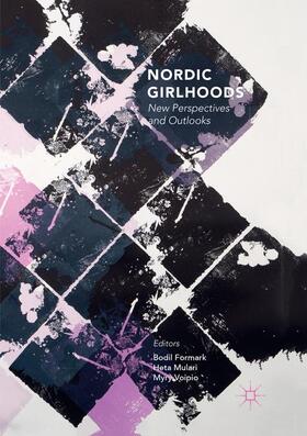 Formark / Voipio / Mulari | Nordic Girlhoods | Buch | 978-3-319-87954-3 | sack.de