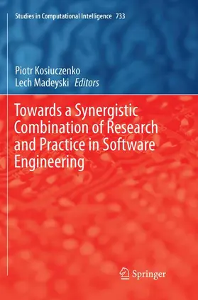 Madeyski / Kosiuczenko |  Towards a Synergistic Combination of Research and Practice in Software Engineering | Buch |  Sack Fachmedien