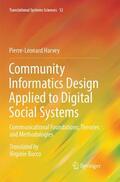 Harvey |  Community Informatics Design Applied to Digital Social Systems | Buch |  Sack Fachmedien