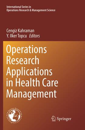 Topcu / Kahraman | Operations Research Applications in Health Care Management | Buch | 978-3-319-88033-4 | sack.de