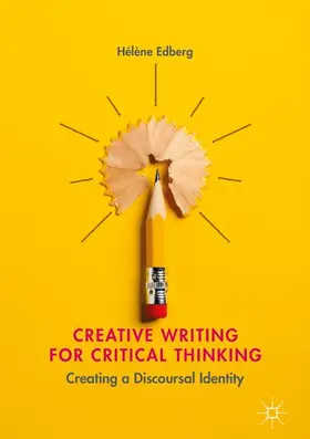 Edberg |  Creative Writing for Critical Thinking | Buch |  Sack Fachmedien