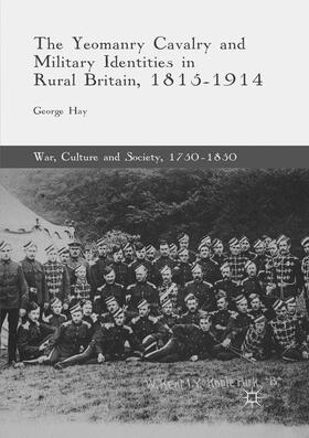 Hay | The Yeomanry Cavalry and Military Identities in Rural Britain, 1815¿1914 | Buch | 978-3-319-88051-8 | sack.de