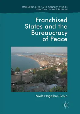 Schia |  Franchised States and the Bureaucracy of Peace | Buch |  Sack Fachmedien