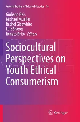 Reis / Mueller / Brito |  Sociocultural Perspectives on Youth Ethical Consumerism | Buch |  Sack Fachmedien