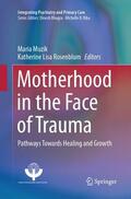 Rosenblum / Muzik |  Motherhood in the Face of Trauma | Buch |  Sack Fachmedien