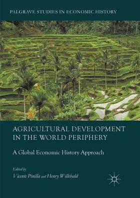 Willebald / Pinilla |  Agricultural Development in the World Periphery | Buch |  Sack Fachmedien