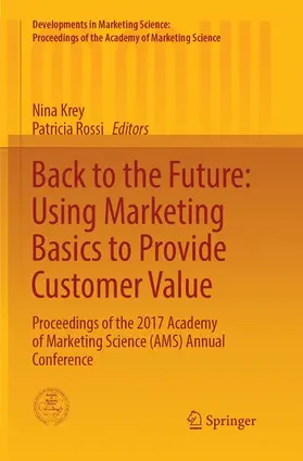 Rossi / Krey |  Back to the Future: Using Marketing Basics to Provide Customer Value | Buch |  Sack Fachmedien