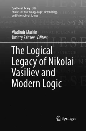 Zaitsev / Markin |  The Logical Legacy of Nikolai Vasiliev and Modern Logic | Buch |  Sack Fachmedien