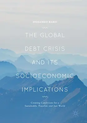 Rabie |  The Global Debt Crisis and Its Socioeconomic Implications | Buch |  Sack Fachmedien