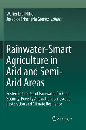 de Trincheria Gomez / Leal Filho | Rainwater-Smart Agriculture in Arid and Semi-Arid Areas | Buch | 978-3-319-88203-1 | sack.de