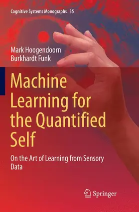 Funk / Hoogendoorn |  Machine Learning for the Quantified Self | Buch |  Sack Fachmedien