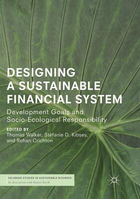 Walker / Crichton / Kibsey | Designing a Sustainable Financial System | Buch | 978-3-319-88232-1 | sack.de