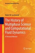 Lyczkowski |  The History of Multiphase Science and Computational Fluid Dynamics | Buch |  Sack Fachmedien