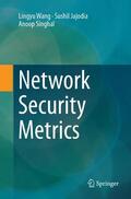 Wang / Singhal / Jajodia |  Network Security Metrics | Buch |  Sack Fachmedien