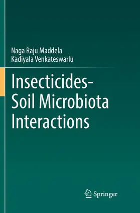 Venkateswarlu / Maddela | Insecticides¿Soil Microbiota Interactions | Buch | 978-3-319-88279-6 | www.sack.de