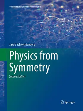 Schwichtenberg |  Physics from Symmetry | Buch |  Sack Fachmedien