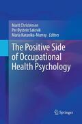 Christensen / Karanika-Murray / Saksvik |  The Positive Side of Occupational Health Psychology | Buch |  Sack Fachmedien